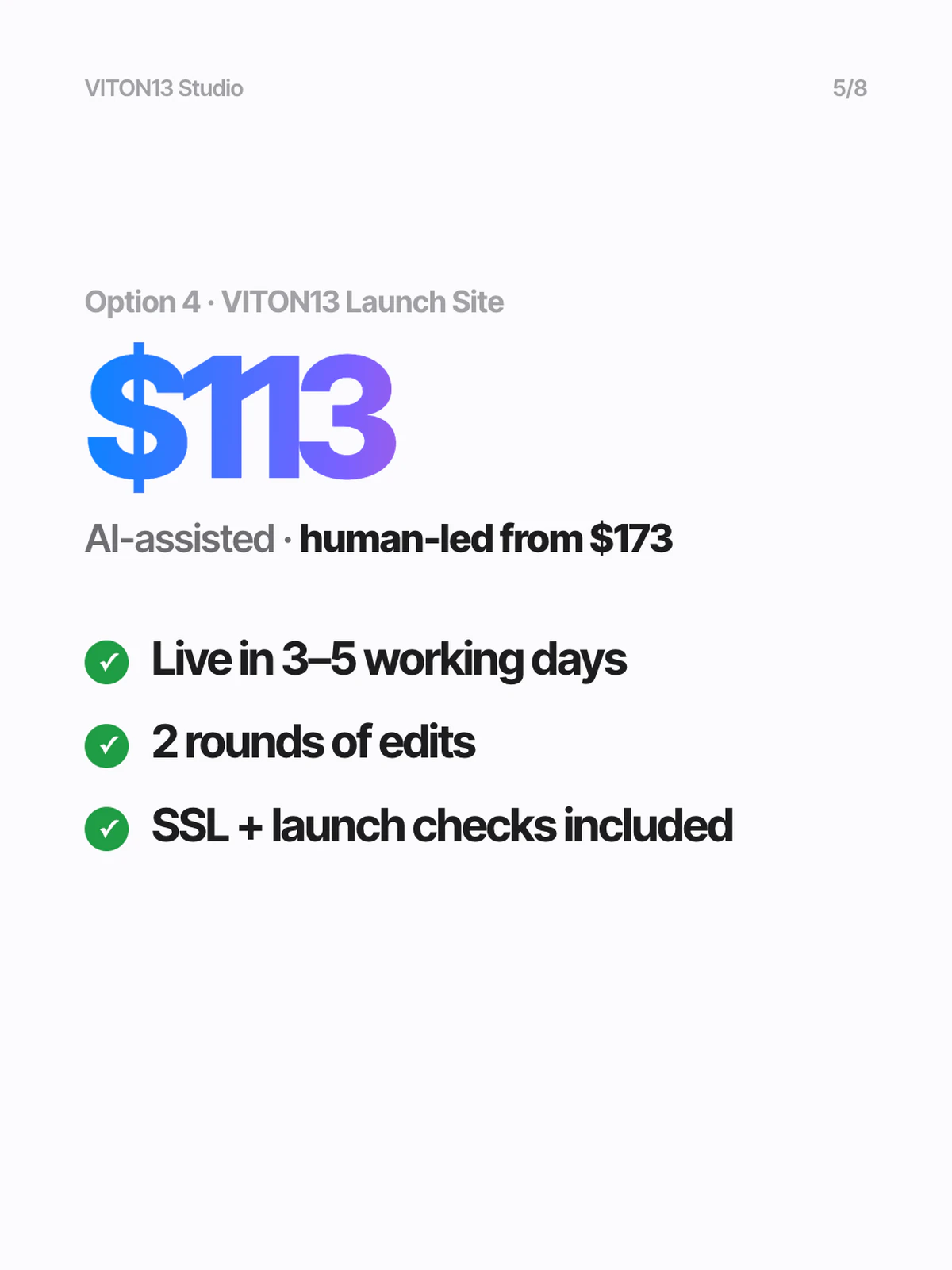 Diapositiva blanca «Option 4 · VITON13 Launch Site»: un gran 113 $ con degradado, «AI-assisted · human-led from $173» y tres marcas verdes: en línea en 3–5 días laborables, 2 rondas de cambios, SSL y revisiones de lanzamiento incluidos.