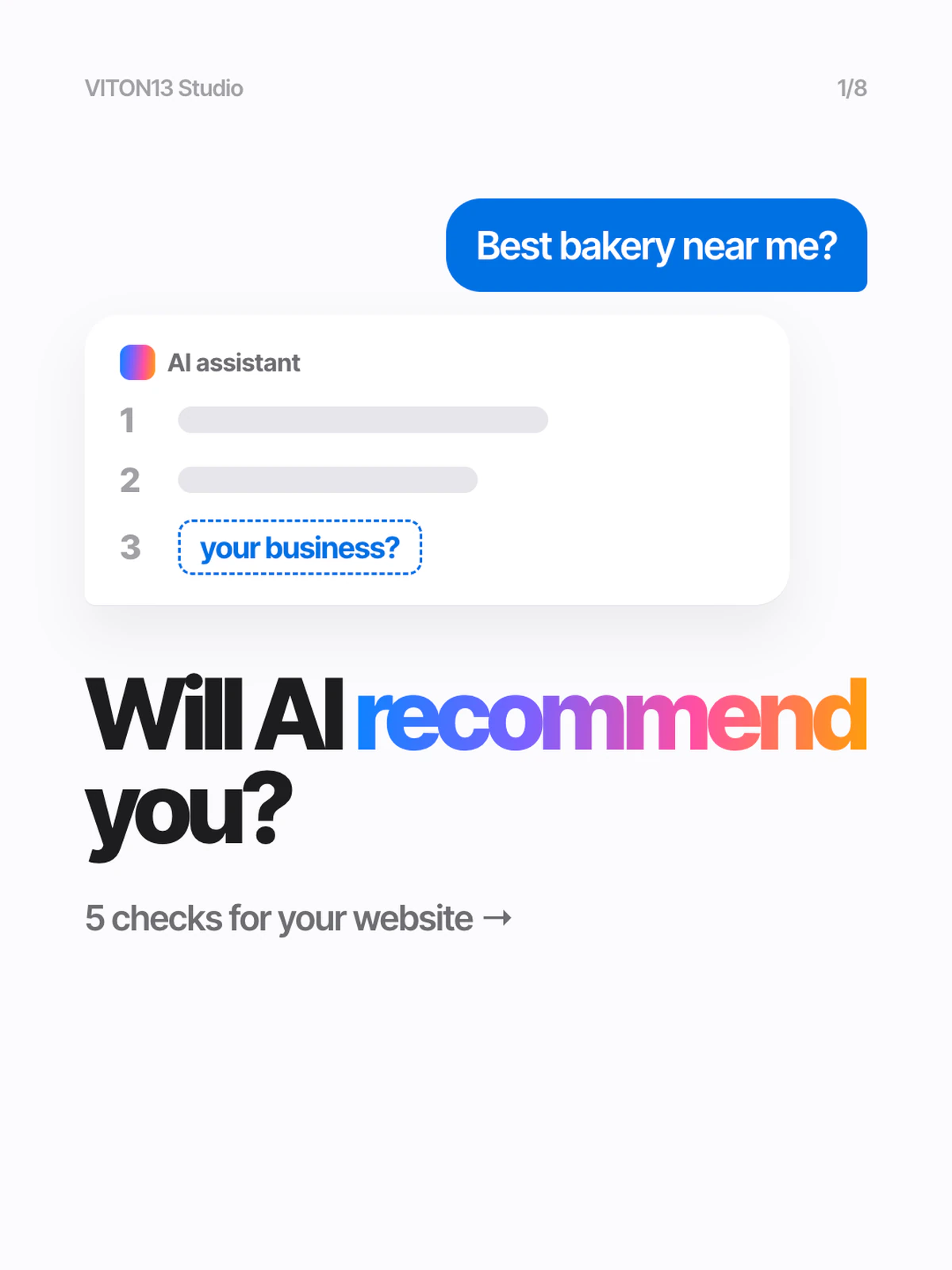 Diapositiva blanca: una burbuja de chat azul que pregunta «Best bakery near me?» y la lista de un asistente de IA cuya tercera línea dice «your business?», sobre «Will AI recommend you?».