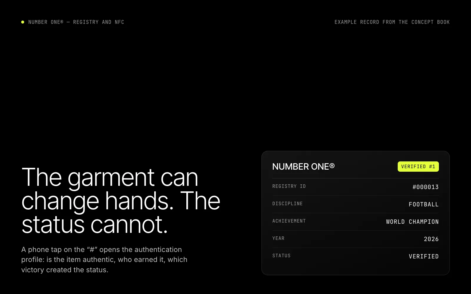 A typographic panel on black: The garment can change hands. The status cannot., beside an example registry card — NUMBER ONE®, VERIFIED #1, registry ID #000013, football, world champion, 2026, verified.
